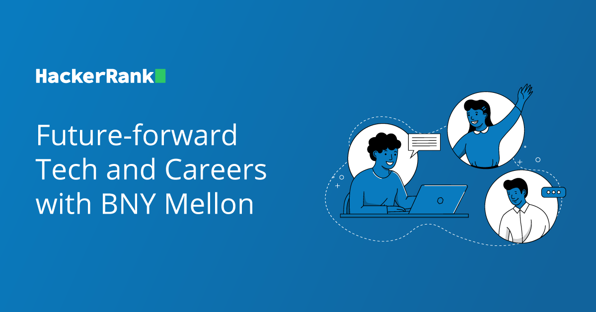 Futureforward Tech and Careers with BNY Mellon HackerRank Blog